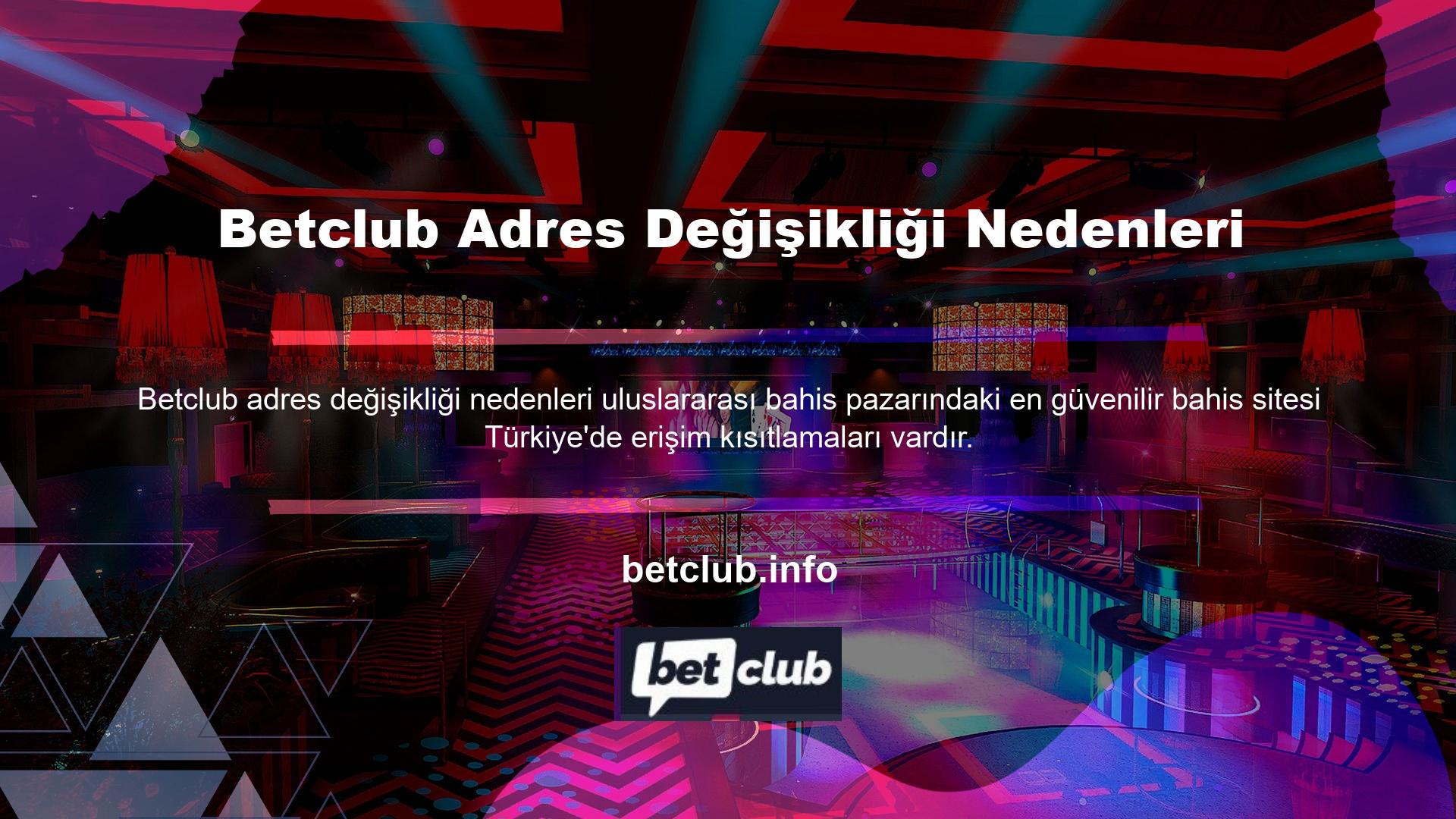 Betclub Adres Değişikliği Nedenleri internet sitesi de bu sitelerden biri olup, bu siteye erişim genellikle engellenmektedir